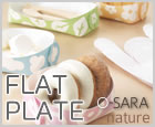 FLAT PLATE O-SARA